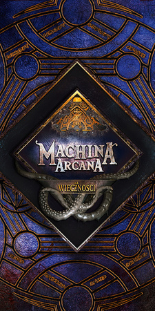 Machina Arcana: Ku wieczności