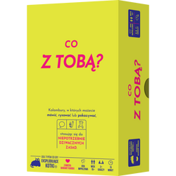 Co z Tobą?